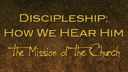 Discipleship: How We Hear Him